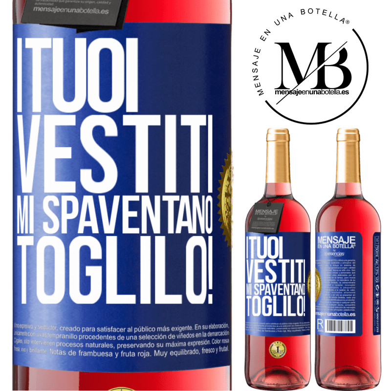 29,95 € Spedizione Gratuita | Vino rosato Edizione ROSÉ I tuoi vestiti mi spaventano. Toglilo! Etichetta Blu. Etichetta personalizzabile Vino giovane Raccogliere 2024 Tempranillo