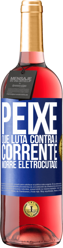 29,95 € | Vinho rosé Edição ROSÉ Peixe que luta contra a corrente morre eletrocutado Etiqueta Azul. Etiqueta personalizável Vinho jovem Colheita 2025 Tempranillo