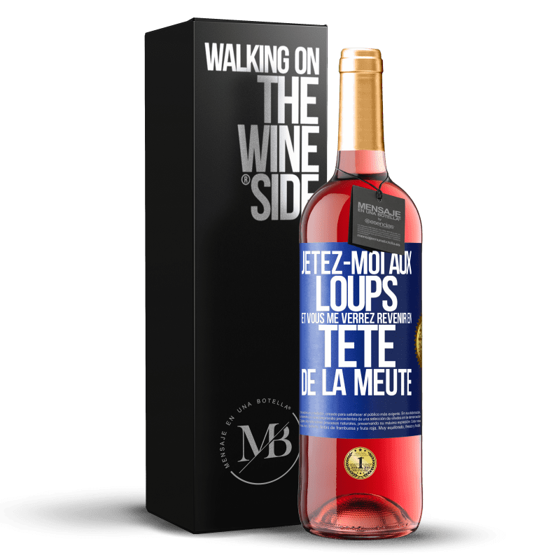 29,95 € Envoi gratuit | Vin rosé Édition ROSÉ Jetez-moi aux loups et vous me verrez revenir en tête de la meute Étiquette Bleue. Étiquette personnalisable Vin jeune Récolte 2025 Tempranillo