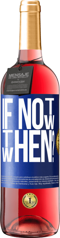 29,95 € 免费送货 | 桃红葡萄酒 ROSÉ版 If Not Now, then When? 蓝色标签. 可自定义的标签 青年酒 收成 2024 Tempranillo