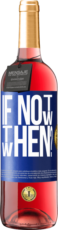 29,95 € | Rosé Wine ROSÉ Edition If Not Now, then When? Blue Label. Customizable label Young wine Harvest 2025 Tempranillo