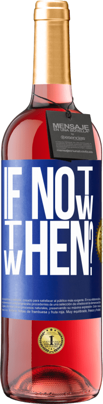 29,95 € Envio grátis | Vinho rosé Edição ROSÉ If Not Now, then When? Etiqueta Azul. Etiqueta personalizável Vinho jovem Colheita 2023 Tempranillo
