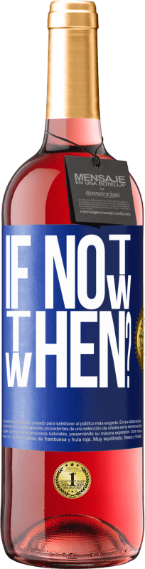 29,95 € Envio grátis | Vinho rosé Edição ROSÉ If Not Now, then When? Etiqueta Azul. Etiqueta personalizável Vinho jovem Colheita 2024 Tempranillo