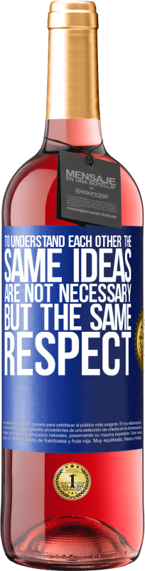 29,95 € Free Shipping | Rosé Wine ROSÉ Edition To understand each other the same ideas are not necessary, but the same respect Blue Label. Customizable label Young wine Harvest 2025 Tempranillo