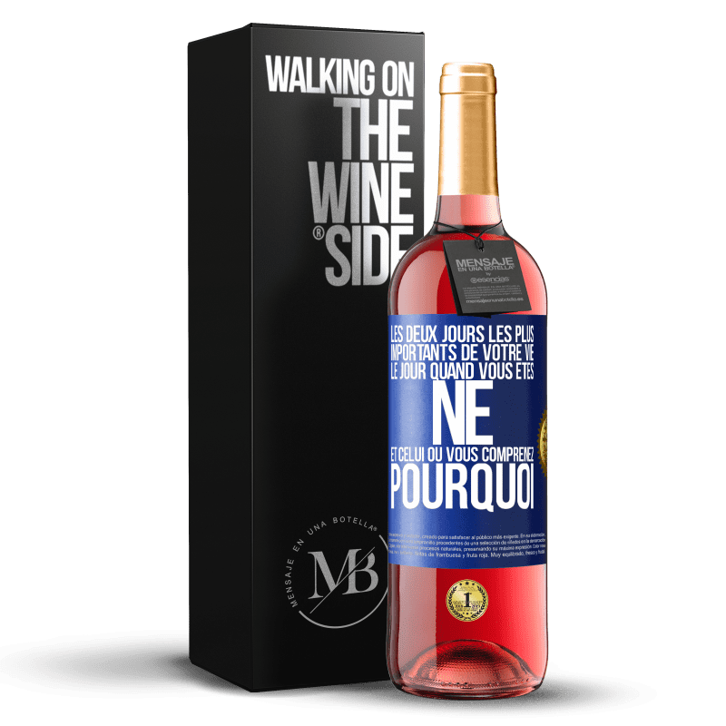 29,95 € Envoi gratuit | Vin rosé Édition ROSÉ Les deux jours les plus importants de votre vie: le jour quand vous êtes né et celui où vous comprenez pourquoi Étiquette Bleue. Étiquette personnalisable Vin jeune Récolte 2024 Tempranillo