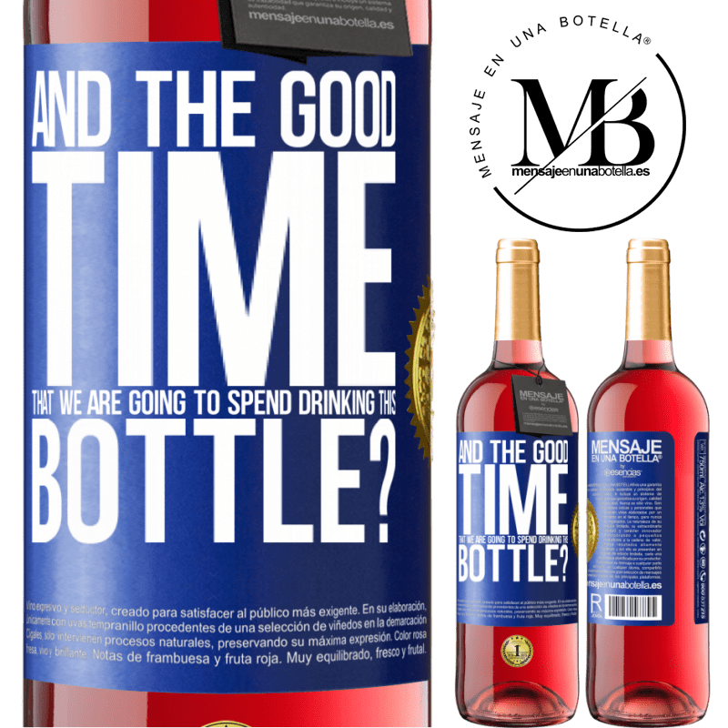 29,95 € Free Shipping | Rosé Wine ROSÉ Edition and the good time that we are going to spend drinking this bottle? Blue Label. Customizable label Young wine Harvest 2022 Tempranillo