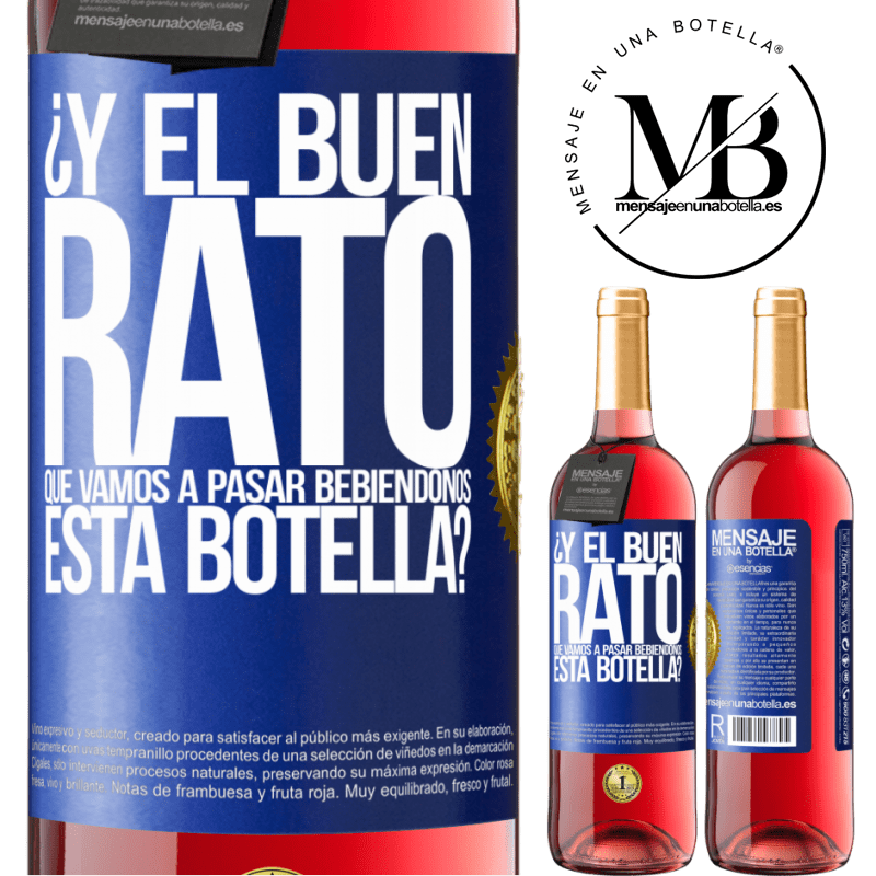 29,95 € Envío gratis | Vino Rosado Edición ROSÉ ¿Y el buen rato que vamos a pasar bebiéndonos esta botella? Etiqueta Azul. Etiqueta personalizable Vino joven Cosecha 2024 Tempranillo