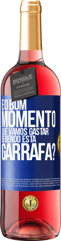 29,95 € | Vinho rosé Edição ROSÉ e o bom momento que vamos gastar bebendo esta garrafa? Etiqueta Azul. Etiqueta personalizável Vinho jovem Colheita 2024 Tempranillo