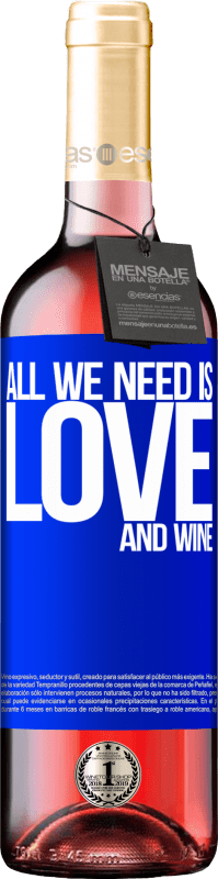 29,95 € Envoi gratuit | Vin rosé Édition ROSÉ All we need is love and wine Étiquette Bleue. Étiquette personnalisable Vin jeune Récolte 2025 Tempranillo