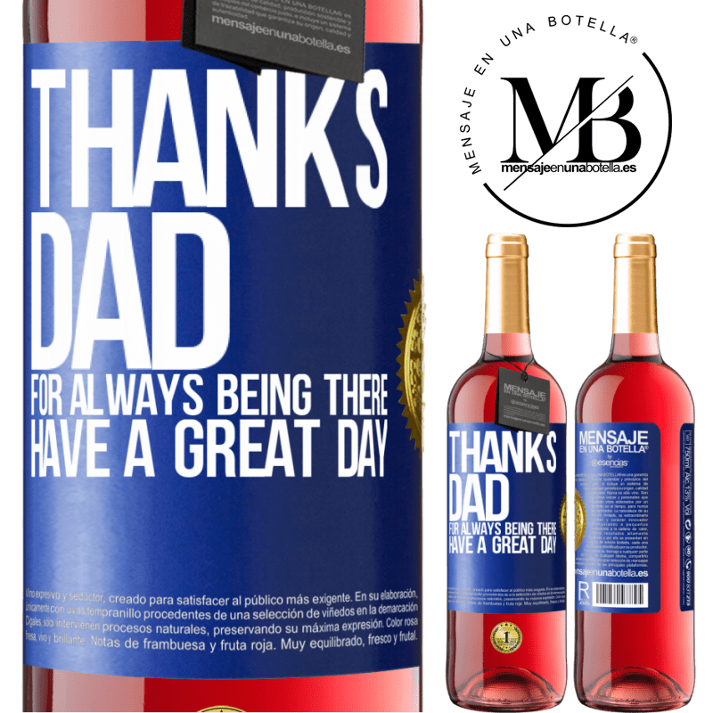 29,95 € Free Shipping | Rosé Wine ROSÉ Edition Thanks dad, for always being there. Have a great day Blue Label. Customizable label Young wine Harvest 2022 Tempranillo