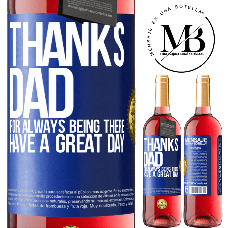 29,95 € Free Shipping | Rosé Wine ROSÉ Edition Thanks dad, for always being there. Have a great day Blue Label. Customizable label Young wine Harvest 2025 Tempranillo