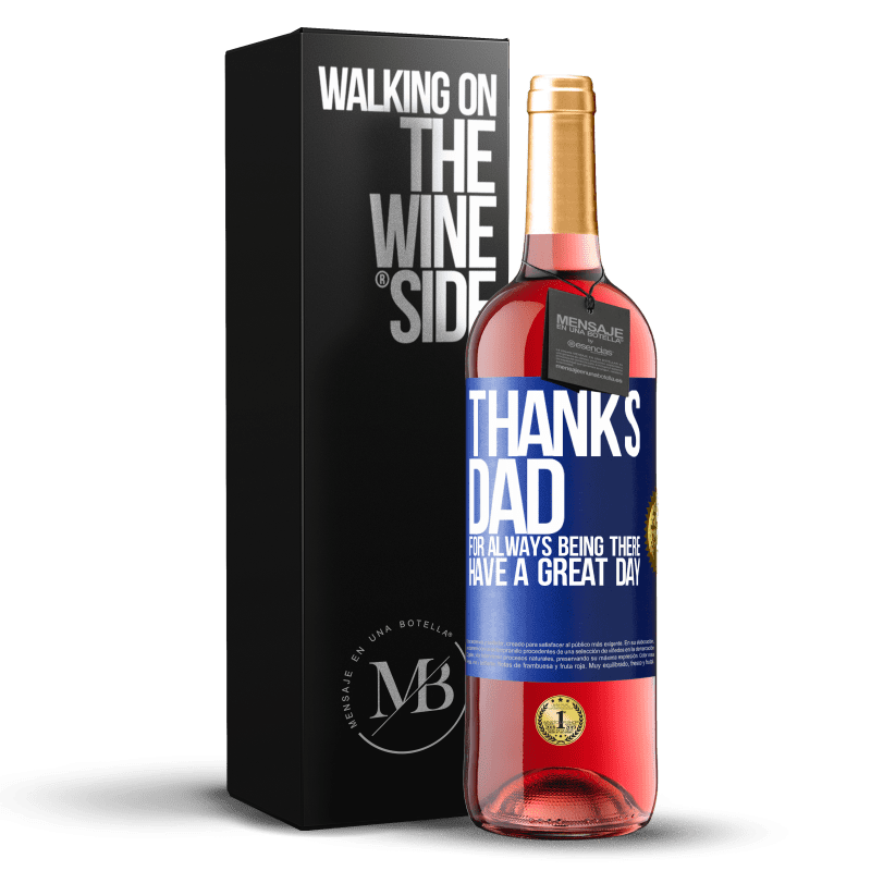 29,95 € Free Shipping | Rosé Wine ROSÉ Edition Thanks dad, for always being there. Have a great day Blue Label. Customizable label Young wine Harvest 2024 Tempranillo