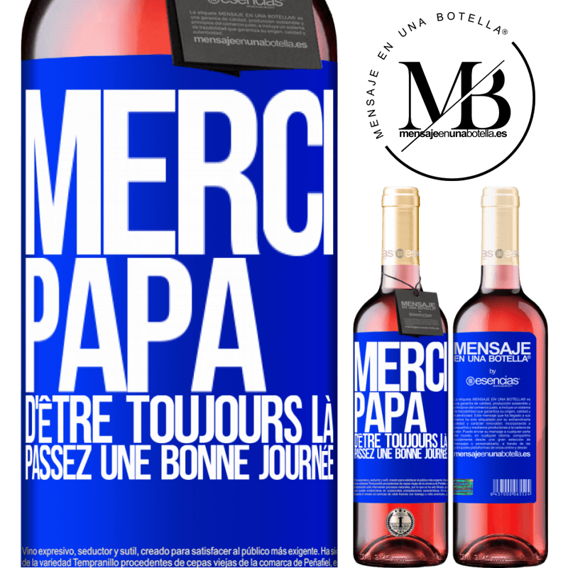 «Merci papa d'être toujours là. Passe une bonne journée» Édition ROSÉ