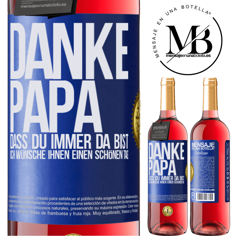 29,95 € Kostenloser Versand | Roséwein ROSÉ Ausgabe Danke, Papa, dass du immer da bist. Ich wünsche dir einen schönen Tag Blaue Markierung. Anpassbares Etikett Junger Wein Ernte 2024 Tempranillo