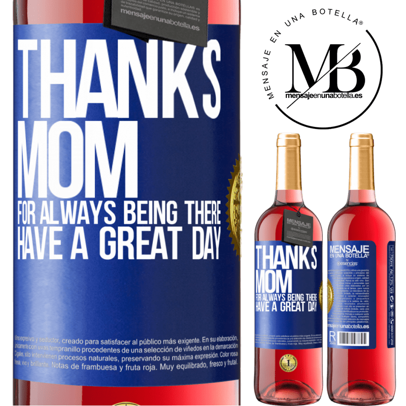 29,95 € Free Shipping | Rosé Wine ROSÉ Edition Thanks mom, for always being there. Have a great day Blue Label. Customizable label Young wine Harvest 2025 Tempranillo