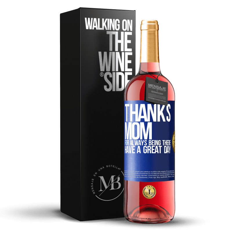 29,95 € Free Shipping | Rosé Wine ROSÉ Edition Thanks mom, for always being there. Have a great day Blue Label. Customizable label Young wine Harvest 2023 Tempranillo