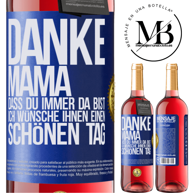 29,95 € Kostenloser Versand | Roséwein ROSÉ Ausgabe Danke, Mama, dass du immer da bist. Ich wünsche dir einen schönen Tag Blaue Markierung. Anpassbares Etikett Junger Wein Ernte 2023 Tempranillo