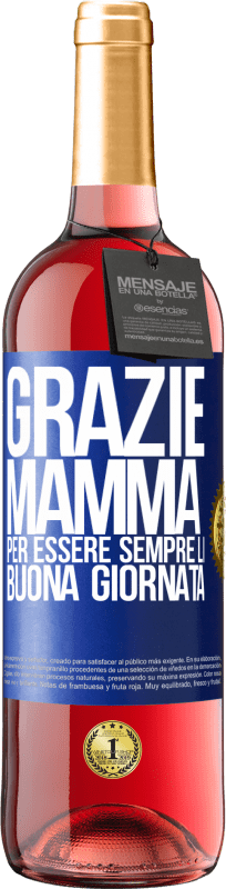 29,95 € | Vino rosato Edizione ROSÉ Grazie mamma, per essere sempre lì. Buona giornata Etichetta Blu. Etichetta personalizzabile Vino giovane Raccogliere 2024 Tempranillo