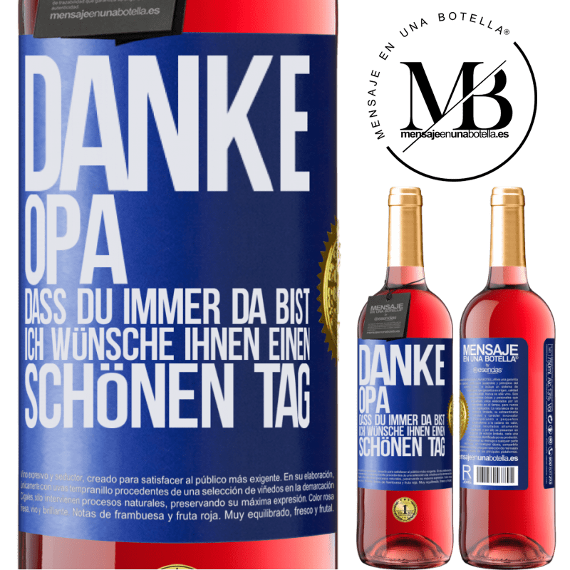 29,95 € Kostenloser Versand | Roséwein ROSÉ Ausgabe Danke, Opa, dass du immer da bist. Ich wünsche dir einen schönen Tag Blaue Markierung. Anpassbares Etikett Junger Wein Ernte 2023 Tempranillo