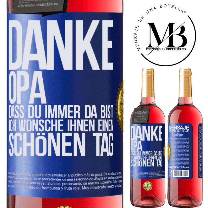 29,95 € Kostenloser Versand | Roséwein ROSÉ Ausgabe Danke, Opa, dass du immer da bist. Ich wünsche dir einen schönen Tag Blaue Markierung. Anpassbares Etikett Junger Wein Ernte 2025 Tempranillo