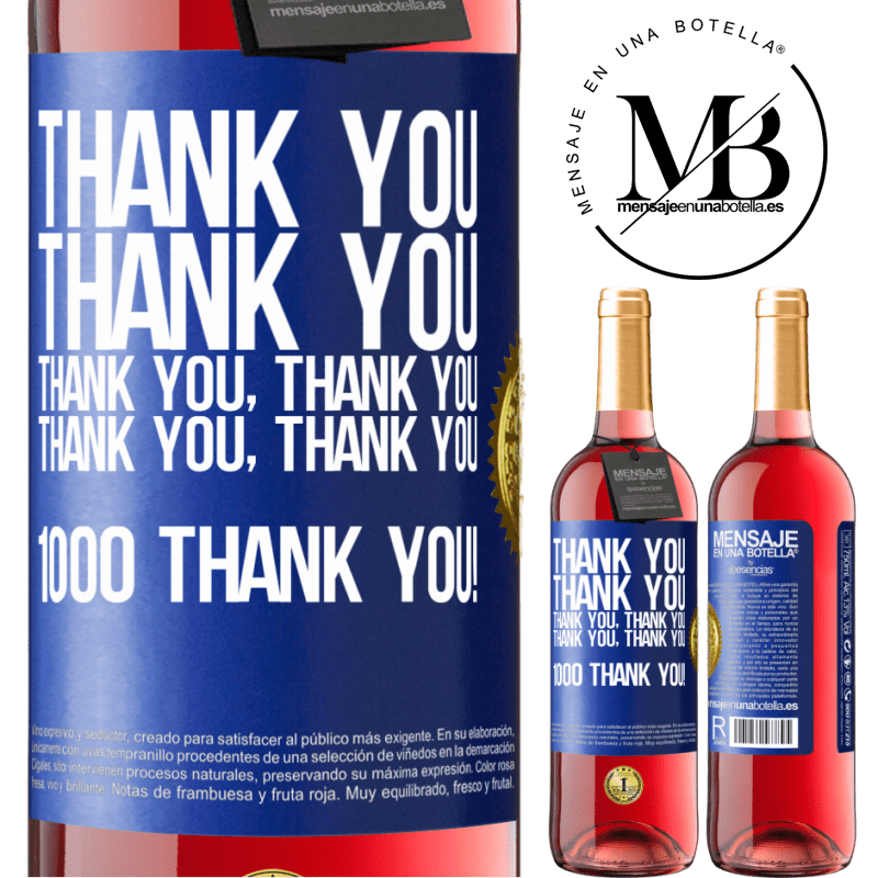 29,95 € Free Shipping | Rosé Wine ROSÉ Edition Thank you, Thank you, Thank you, Thank you, Thank you, Thank you 1000 Thank you! Blue Label. Customizable label Young wine Harvest 2022 Tempranillo