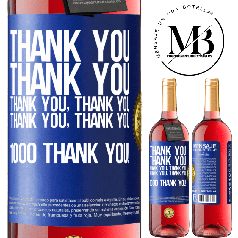 29,95 € Free Shipping | Rosé Wine ROSÉ Edition Thank you, Thank you, Thank you, Thank you, Thank you, Thank you 1000 Thank you! Blue Label. Customizable label Young wine Harvest 2023 Tempranillo