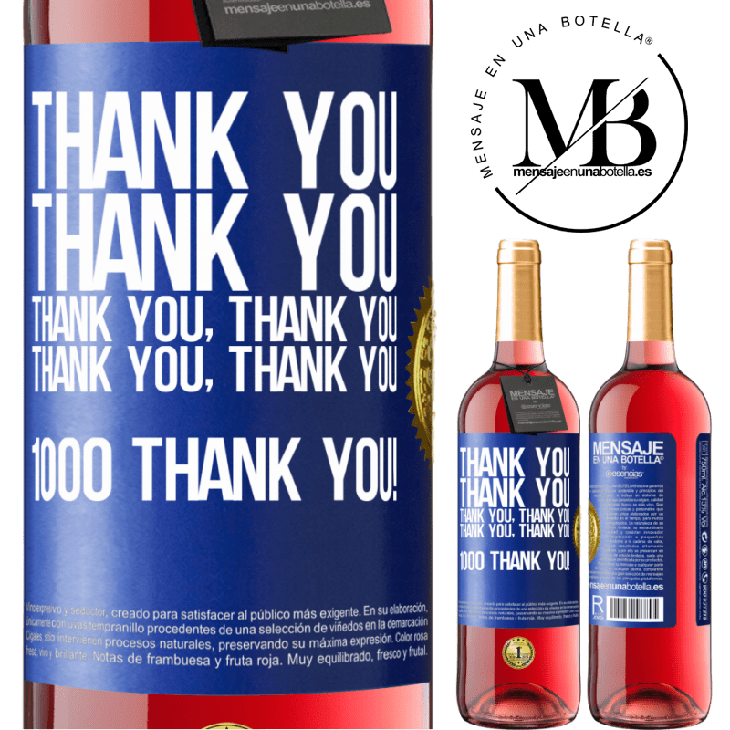 29,95 € Free Shipping | Rosé Wine ROSÉ Edition Thank you, Thank you, Thank you, Thank you, Thank you, Thank you 1000 Thank you! Blue Label. Customizable label Young wine Harvest 2025 Tempranillo