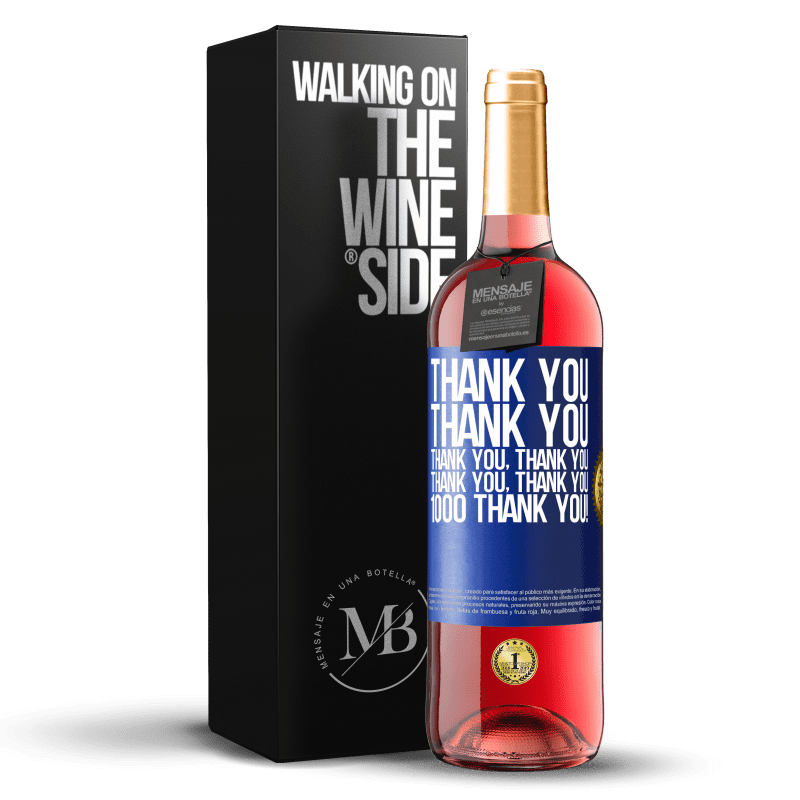 29,95 € Free Shipping | Rosé Wine ROSÉ Edition Thank you, Thank you, Thank you, Thank you, Thank you, Thank you 1000 Thank you! Blue Label. Customizable label Young wine Harvest 2023 Tempranillo