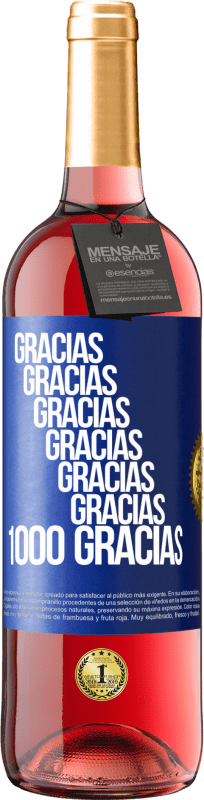 29,95 € Envío gratis | Vino Rosado Edición ROSÉ Gracias, Gracias, Gracias, Gracias, Gracias, Gracias 1000 Gracias! Etiqueta Azul. Etiqueta personalizable Vino joven Cosecha 2025 Tempranillo