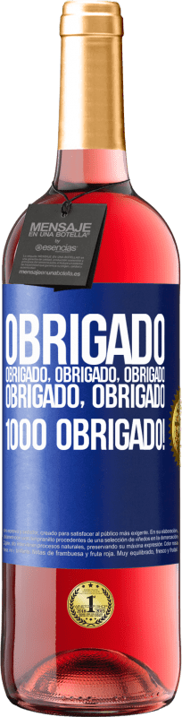 29,95 € | Vinho rosé Edição ROSÉ Obrigado, obrigado, obrigado, obrigado, obrigado, obrigado 1000 obrigado! Etiqueta Azul. Etiqueta personalizável Vinho jovem Colheita 2024 Tempranillo