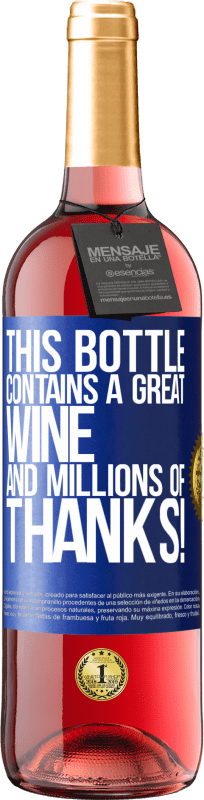 29,95 € | Rosé Wine ROSÉ Edition This bottle contains a great wine and millions of THANKS! Blue Label. Customizable label Young wine Harvest 2023 Tempranillo