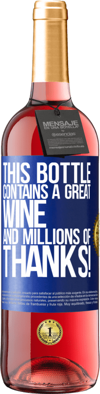 29,95 € | Rosé Wine ROSÉ Edition This bottle contains a great wine and millions of THANKS! Blue Label. Customizable label Young wine Harvest 2024 Tempranillo