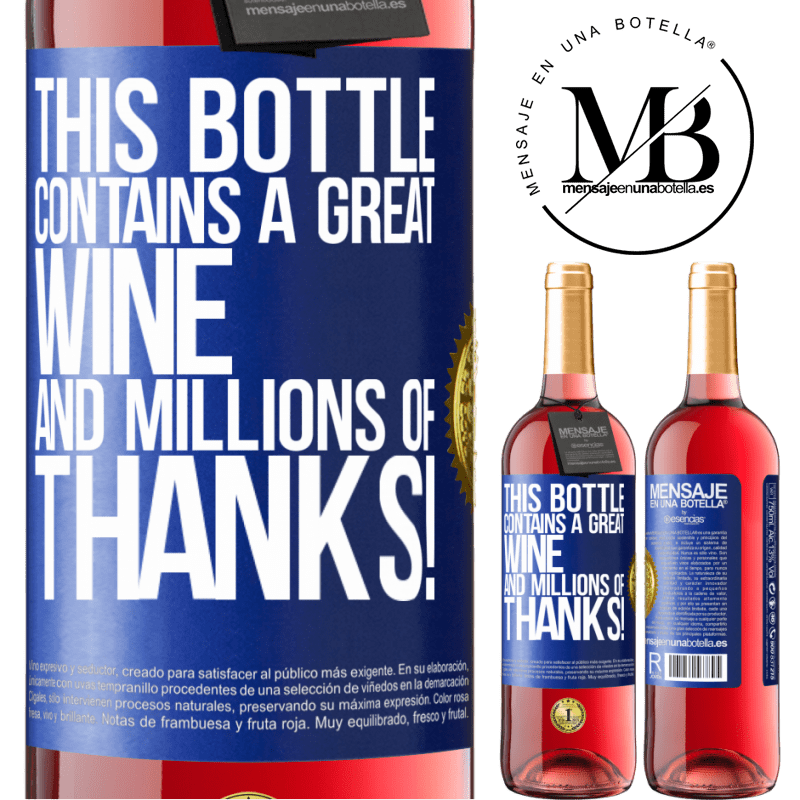 29,95 € Free Shipping | Rosé Wine ROSÉ Edition This bottle contains a great wine and millions of THANKS! Blue Label. Customizable label Young wine Harvest 2022 Tempranillo