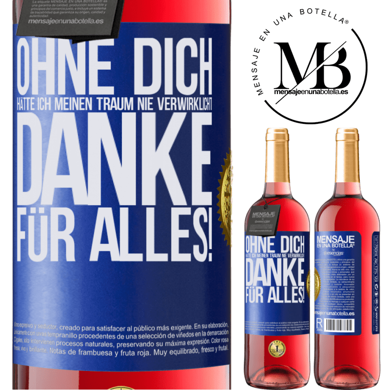 29,95 € Kostenloser Versand | Roséwein ROSÉ Ausgabe Ohne dich hätte ich meinen Traum nie verwirklicht. Danke für alles! Blaue Markierung. Anpassbares Etikett Junger Wein Ernte 2023 Tempranillo