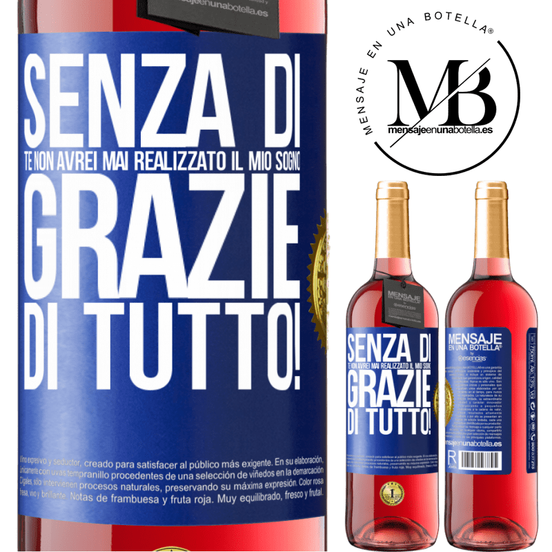 29,95 € Spedizione Gratuita | Vino rosato Edizione ROSÉ Senza di te non avrei mai realizzato il mio sogno. Grazie di tutto! Etichetta Blu. Etichetta personalizzabile Vino giovane Raccogliere 2023 Tempranillo