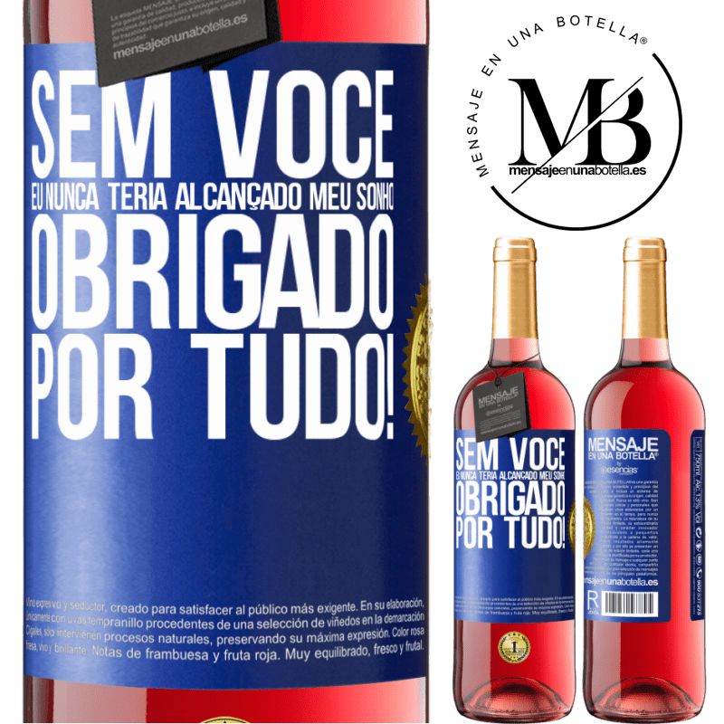 29,95 € Envio grátis | Vinho rosé Edição ROSÉ Sem você eu nunca teria alcançado meu sonho. Obrigado por tudo! Etiqueta Azul. Etiqueta personalizável Vinho jovem Colheita 2023 Tempranillo