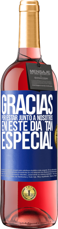 «Gracias por estar junto a nosotros en este día tan especial» Edición ROSÉ