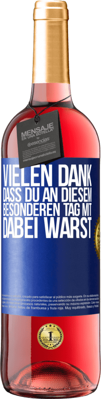 29,95 € Kostenloser Versand | Roséwein ROSÉ Ausgabe Vielen Dank, dass du an diesem besonderen Tag mit dabei warst Blaue Markierung. Anpassbares Etikett Junger Wein Ernte 2024 Tempranillo