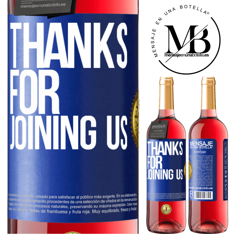 24,95 € Free Shipping | Rosé Wine ROSÉ Edition Thanks for joining us Blue Label. Customizable label Young wine Harvest 2021 Tempranillo