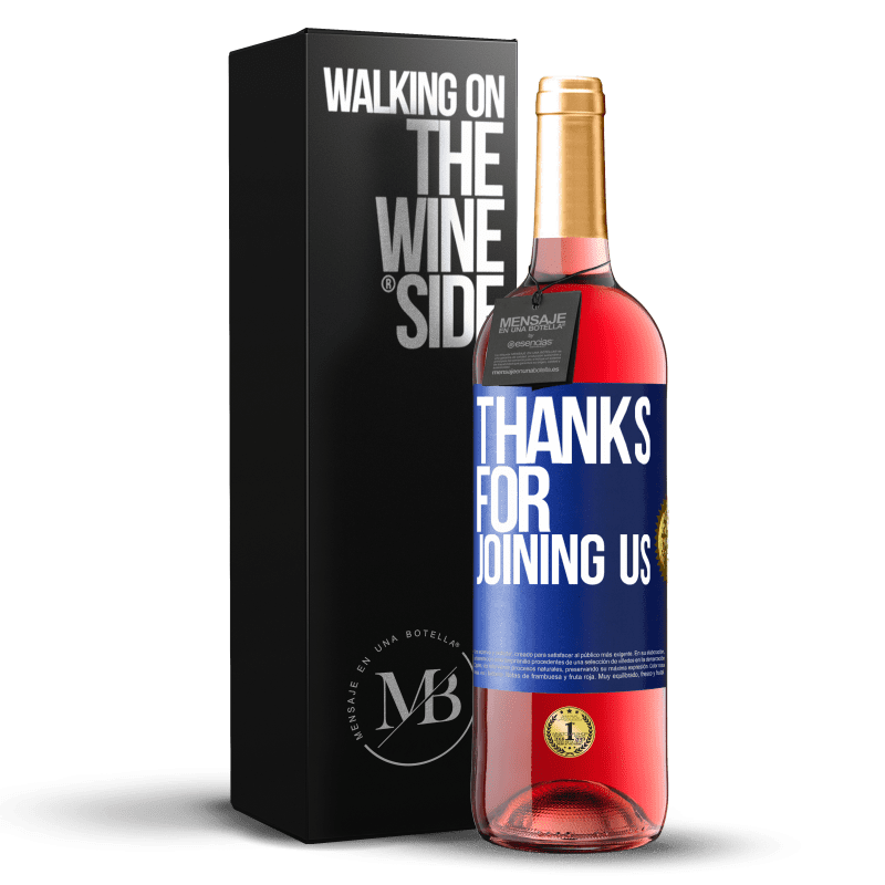 29,95 € Free Shipping | Rosé Wine ROSÉ Edition Thanks for joining us Blue Label. Customizable label Young wine Harvest 2023 Tempranillo