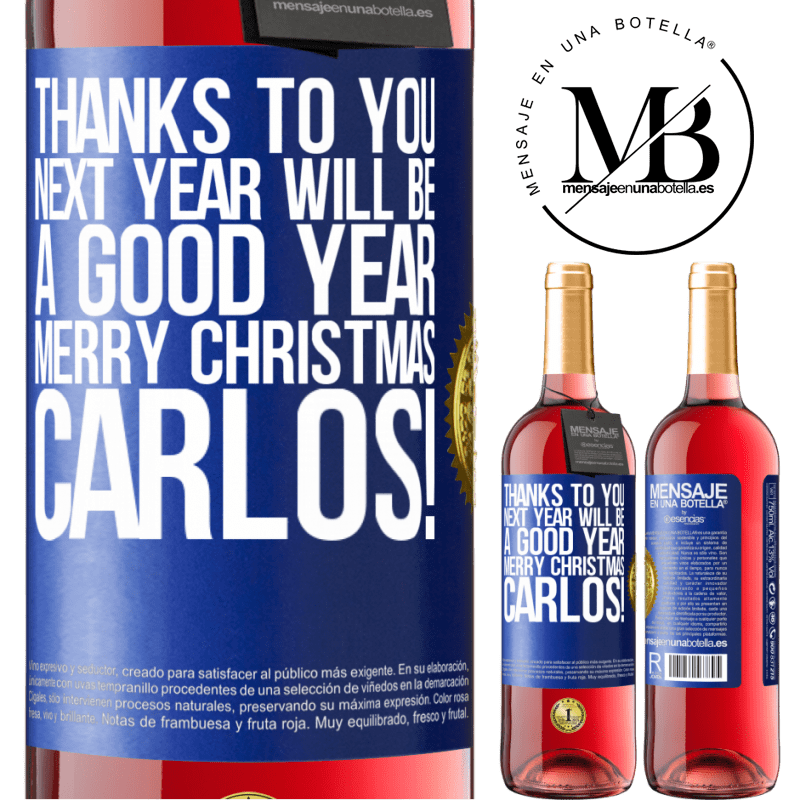 24,95 € Free Shipping | Rosé Wine ROSÉ Edition Thanks to you next year will be a good year. Merry Christmas, Carlos! Blue Label. Customizable label Young wine Harvest 2021 Tempranillo