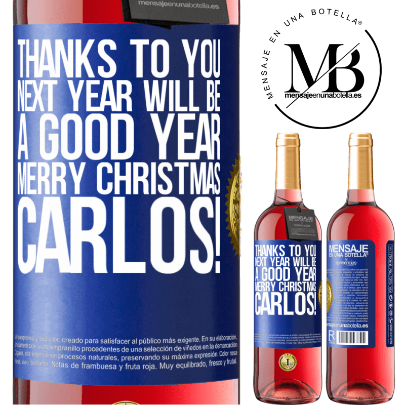 29,95 € Free Shipping | Rosé Wine ROSÉ Edition Thanks to you next year will be a good year. Merry Christmas, Carlos! Blue Label. Customizable label Young wine Harvest 2023 Tempranillo