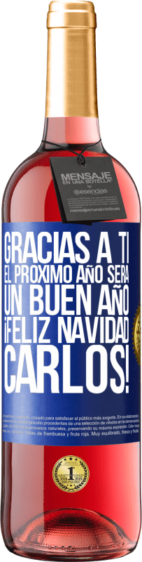«Gracias a ti el próximo año será un buen año. Feliz Navidad, Carlos!» Edición ROSÉ