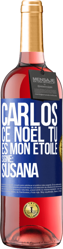 29,95 € Envoi gratuit | Vin rosé Édition ROSÉ Carlos ce Noël tu es mon étoile. Signé: Susana Étiquette Bleue. Étiquette personnalisable Vin jeune Récolte 2024 Tempranillo