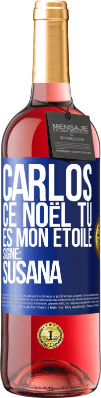29,95 € Envoi gratuit | Vin rosé Édition ROSÉ Carlos ce Noël tu es mon étoile. Signé: Susana Étiquette Bleue. Étiquette personnalisable Vin jeune Récolte 2025 Tempranillo