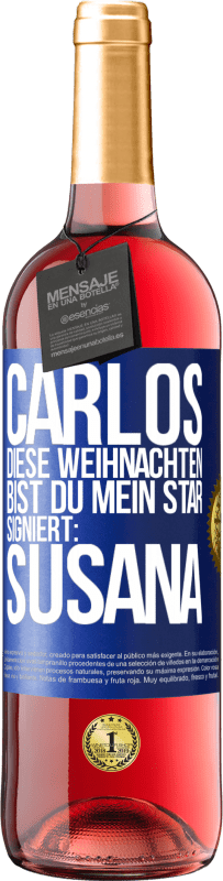 29,95 € Kostenloser Versand | Roséwein ROSÉ Ausgabe Carlos,diese Weihnachten bist du mein Star. Signiert:Susana Blaue Markierung. Anpassbares Etikett Junger Wein Ernte 2024 Tempranillo