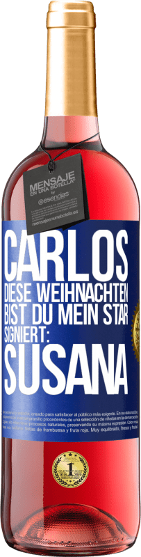 29,95 € | Roséwein ROSÉ Ausgabe Carlos,diese Weihnachten bist du mein Star. Signiert:Susana Blaue Markierung. Anpassbares Etikett Junger Wein Ernte 2025 Tempranillo