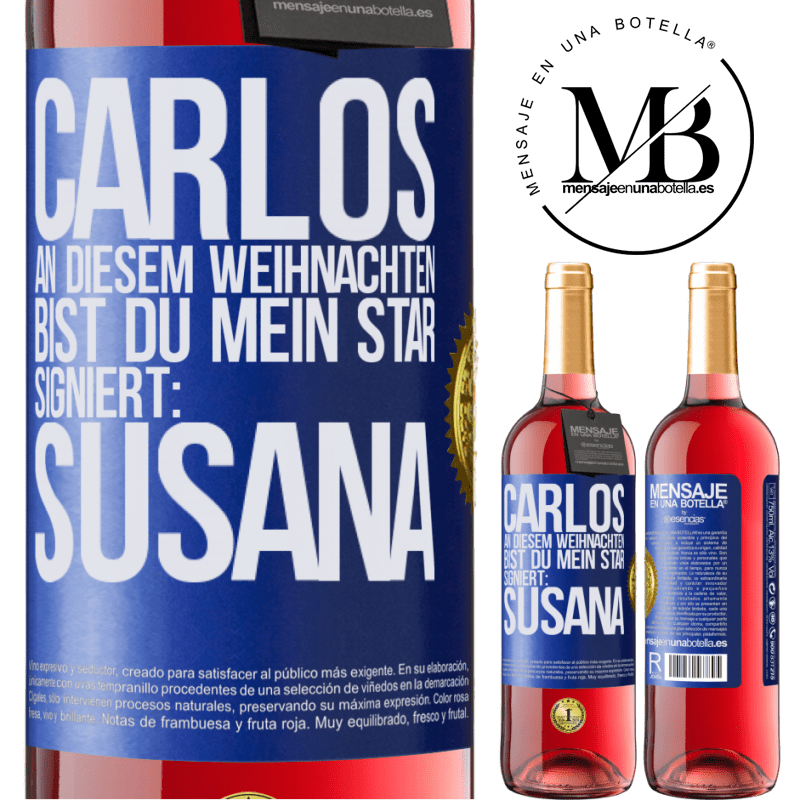 29,95 € Kostenloser Versand | Roséwein ROSÉ Ausgabe Carlos,diese Weihnachten bist du mein Star. Signiert:Susana Blaue Markierung. Anpassbares Etikett Junger Wein Ernte 2023 Tempranillo