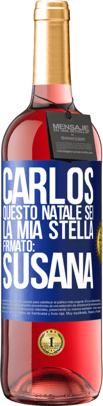 29,95 € | Vino rosato Edizione ROSÉ Carlos, questo Natale sei la mia stella. Firmato: Susana Etichetta Blu. Etichetta personalizzabile Vino giovane Raccogliere 2024 Tempranillo