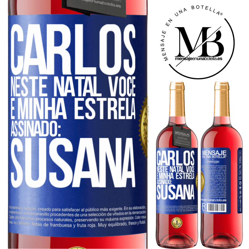 29,95 € Envio grátis | Vinho rosé Edição ROSÉ Carlos, neste Natal você é minha estrela. Assinado: Susana Etiqueta Azul. Etiqueta personalizável Vinho jovem Colheita 2023 Tempranillo